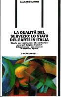 La qualità del servizio: lo stato dell'arte in Italia. Studio e presentazione di casi italiani edito da Franco Angeli