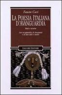 La poesia italiana d'avanguardia. Modi e tecniche. Con un'appendice di documenti e testi editi e inediti di Fausto Curi edito da Liguori