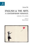 English & the arts. A contemporary romance. Language, style, genres di Anna Re edito da Aracne