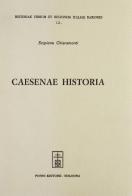 Caesenae historia (rist. anast. Caesenae, 1640) di Scipione Chiaramonti edito da Forni