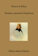Massime e pensieri di Napoleone di Honoré de Balzac edito da Sellerio Editore Palermo