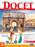 Docet. Con Dizionario illustrato. Per la Scuola media. Con e-book. Con espansione online di Maddalena Santacroce edito da Raffaello