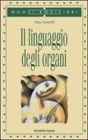 Il linguaggio degli organi di Anna Zanardi edito da Tecniche Nuove