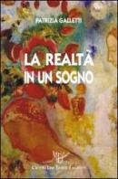 La realtà in un sogno di Patrizia Galletti edito da L'Autore Libri Firenze