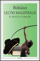 Lectio magistralis. Il tocco e la freccia di Giuseppe Bonazzi edito da Aracne