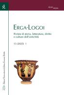 Erga-Logoi. Rivista di storia, letteratura, diritto e culture dell'antichità (2025) vol. 13 edito da LED Edizioni Universitarie