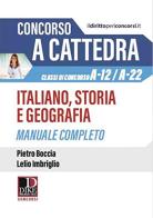 Concorso a cattedra. Italiano, storia e geografia. Manuale completo di Pietro Boccia, Lelio Imbriglio edito da Dike Giuridica