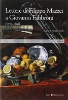 Lettere di Filippo Mazzei a Giovanni Fabbroni (1773-1816) edito da Società Editrice Fiorentina
