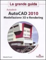 Autocad 2010. Modellazione 3D e Rendering. La grande guida. Con CD-ROM di Edoardo Pruneri edito da Mondadori Informatica