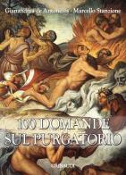 100 domande sul Purgatorio di Marcello Stanzione, Gianandrea De Antonellis edito da Gribaudi