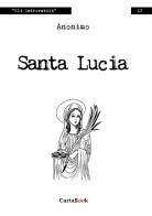 Santa Lucia di Anonimo edito da A.CAR.