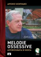 Melodie ossessive. Autobiografia in musica di Antonio Montinaro edito da Zecchini