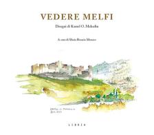Vedere Melfi-Seeing Melfi. Ediz. illustrata di Kamel O. Mahadin edito da Libria