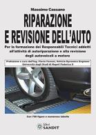 Riparazione e revisione dell'auto. Ediz. illustrata di Massimo Cassano edito da Sandit Libri