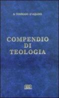 Compendio di teologia di Tommaso d'Aquino (san) edito da ESD-Edizioni Studio Domenicano