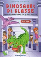 Dinosauri di classe. Con CD-ROM di Rosita Roncaglia, Giuliano Crivellente edito da Mela Music
