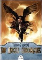 The Angels chronicles. Ediz. italiana di Tiziano G. Bertoni edito da Casini
