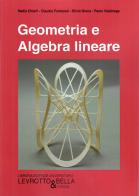 Geometria e algebra lineare di Nadia Chiarli, Claudio Fontanari, Silvio Greco edito da Levrotto & Bella