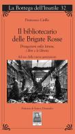 Il bibliotecario delle Brigate Rosse. Divagazioni sulla lettura, i libri e le librerie. Ad uso delle nuove generazioni di Francesco Cirillo edito da Città del Sole Edizioni