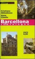 Barcellona e Catalogna di Cristiano Abbadessa, Anna Chiello edito da Edizioni & Comunicazione