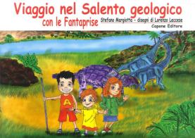 Viaggio nel Salento geologico con le fantaprise di Stefano Margiotta edito da Capone Editore