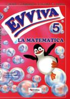 Evviva la matematica. Per la Scuola elementare vol.5 edito da Tredieci