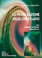 La propagazione delle onde radio di Costanzo Ciccognani edito da C&C