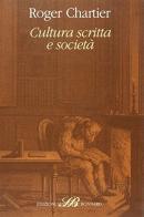 Cultura scritta e società di Roger Chartier edito da Sylvestre Bonnard