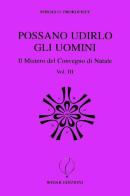 Possano udirlo gli uomini. Il mistero del Convegno di Natale vol.3 di Sergej O. Prokofieff edito da Widar