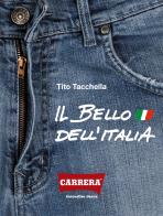 Carrera Jeans. Il bello dell'Italia. 1963-1993: Storia di un'azienda protagonista nel trentennio della nascita e affermazione del jeans italiano di Tito Tacchella edito da Infoval