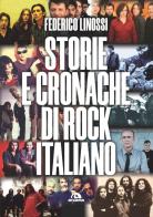 Storie e cronache di rock italiano di Federico Linossi edito da Arcana