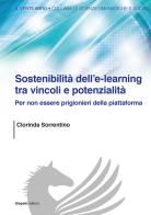 Sostenibilità dell'e-learning tra vincoli e potenzialità. Per non essere prigionieri della piattaforma di Clorinda Sorrentino edito da Giapeto