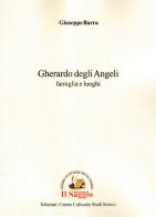 Gherardo degli Angeli. Famiglia e luoghi di Giuseppe Barra edito da Edizioni Il Saggio
