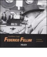 Federico Fellini. A cinema greatmaster. Ediz. italiana e inglese di Gordiano Lupi edito da Mediane