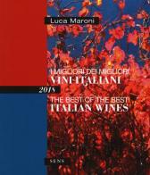 I migliori dei migliori vini italiani 2018. Ediz. italiana e inglese di Luca Maroni edito da Sens