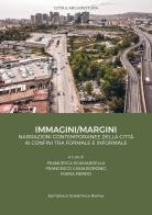 Immagini/Margini. Narrazioni contemporanee della città ai confini tra formale e informale edito da Editoriale Scientifica