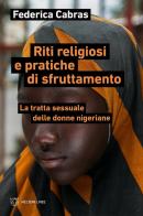 Riti religiosi e pratiche di sfruttamento di Federica Cabras edito da Meltemi