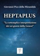 Heptaplus. «La settemplice interpretazione dei sei giorni della Genesi» di Giovanni Pico della Mirandola edito da Anemos (Cavriglia)