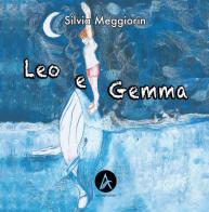 Leo e Gemma di Silvia Meggiorin edito da Aletheia Editore