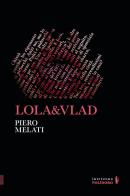 Lola&Vlad di Piero Melati edito da Alessandro Polidoro Editore