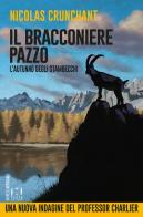 Il bracconiere pazzo di Nicolas Crunchant edito da Fusta Editore