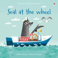 Seal at the wheel. Ediz. a colori di Lesley Sims edito da Usborne