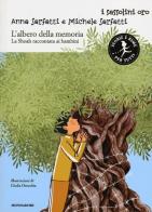 L' albero della memoria. La Shoah raccontata ai bambini di Anna Sarfatti, Michele Sarfatti edito da Mondadori