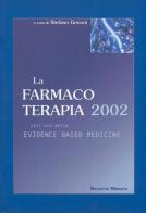 La farmacoterapia 2002 nell'area della evidence based medicine di Stefano Govoni edito da Selecta Medica