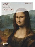 La pittura. Leonardo Da Vinci. Artista / scienziato di Carlo Pedretti edito da Giunti Editore