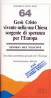 Gesù Cristo vivente nella sua Chiesa sorgente di speranza per l'Europa. 2ª Assemblea speciale per l'Europa. Instrumentum laboris edito da EDB