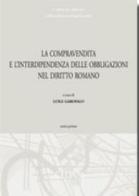 La compravendita e l'interdipendenza delle obbligazioni nel diritto romano vol.1 edito da CEDAM