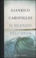 Il silenzio dell'onda di Gianrico Carofiglio edito da Rizzoli