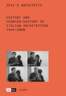 Zevi's Architects. History and Counter-History of Italian Architecture 1944-2000 edito da Quodlibet