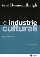 Le industrie culturali di David Hesmondhalgh edito da EGEA